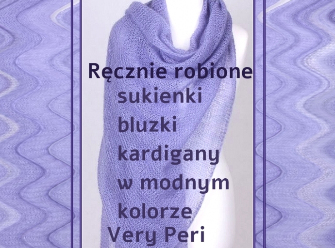 Very Peri  - rcznie robione, sukienki, bluzki, swetry, paszcze i kardigany 